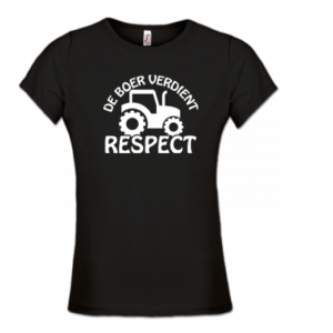 Dames T-shirt – De boer verdient respect