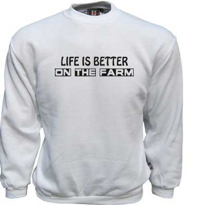 Sweater Wit Life is better on the farm
