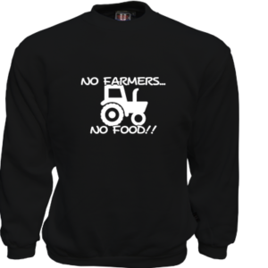 Heavy Sweater – No farmers no food!