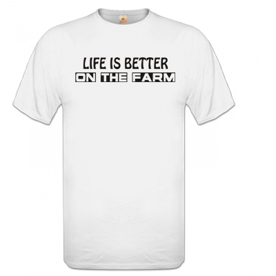 T-shirt Wit Life is better on the farm.